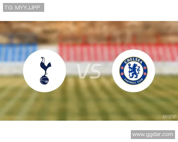 切尔西与热刺激战在即比分竞猜分析与预测技巧分享